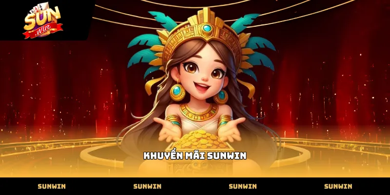 Khuyến mãi SUNWIN Các chương trình khuyến mãi sunwin hấp dẫn cho thành viên