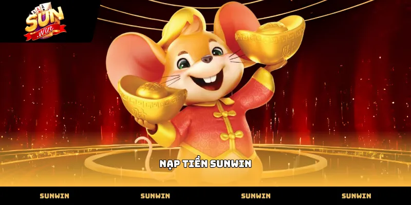 Các phương thức nạp tiền sunwin phổ biến và an toàn nhất