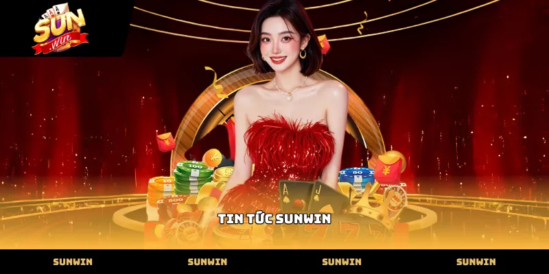 Cập nhật tin tức SUNWIN về các sự kiện mới nhất